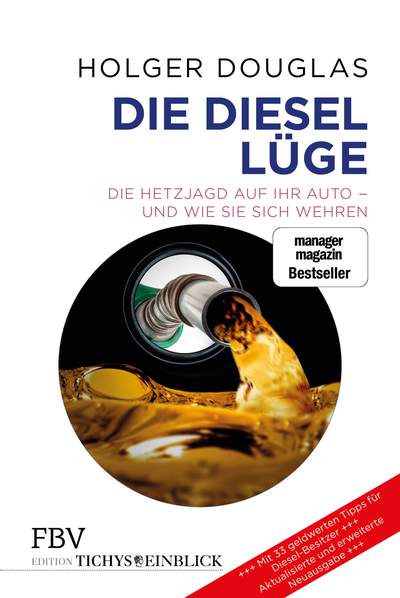 Die Diesel-Lüge - Die Hetzjagd auf Ihr Auto – und wie Sie sich wehren