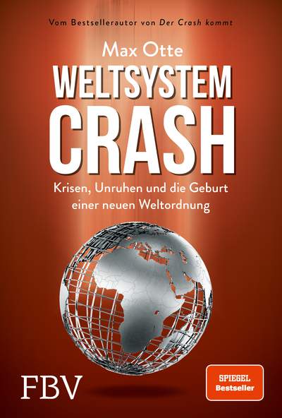 Weltsystemcrash - Krisen, Unruhen und die Geburt einer neuen Weltordnung