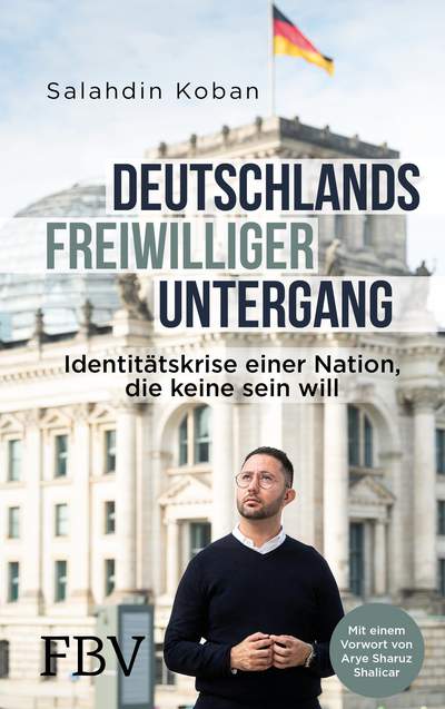 Deutschlands freiwilliger Untergang - Identitätskrise einer Nation, die keine sein will
