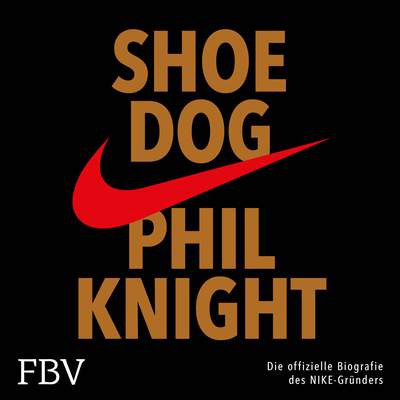 Shoe Dog - Die offizielle Biografie des NIKE-Gründers