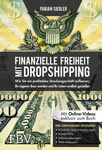 Finanzielle Freiheit mit Dropshipping - Wie Sie ein profitables Streckengeschäft aufbauen, Ihr eigener Boss werden und Ihr Leben endlich genießen