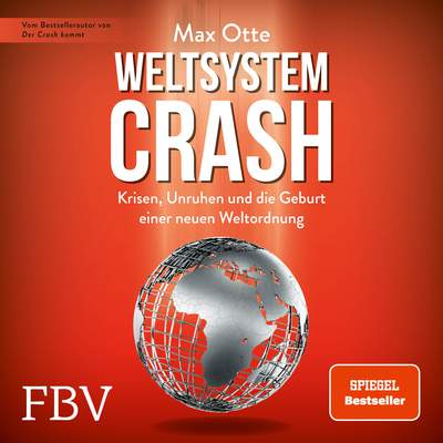 Weltsystemcrash - Krisen, Unruhen und die Geburt einer neuen Weltordnung