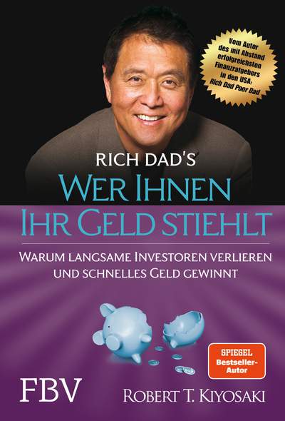 Wer Ihnen Ihr Geld stiehlt - Warum langsame Investoren verlieren und schnelles Geld gewinnt