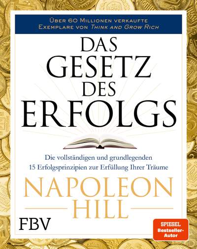 Das Gesetz des Erfolgs - Die vollständigen und grundlegenden 15 Erfolgsprinzipien zur Erfüllung ihrer Träume