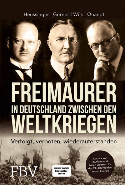 Freimaurer in Deutschland zwischen den Weltkriegen - Verfolgt, verboten, wiederauferstanden