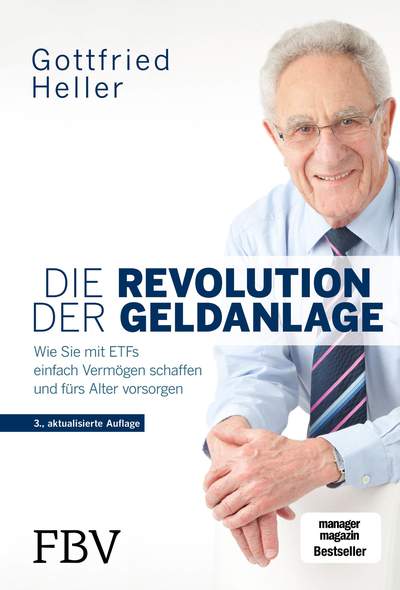 Die Revolution der Geldanlage - Wie Sie mit ETFs einfach Vermögen schaffen und fürs Alter vorsorgen