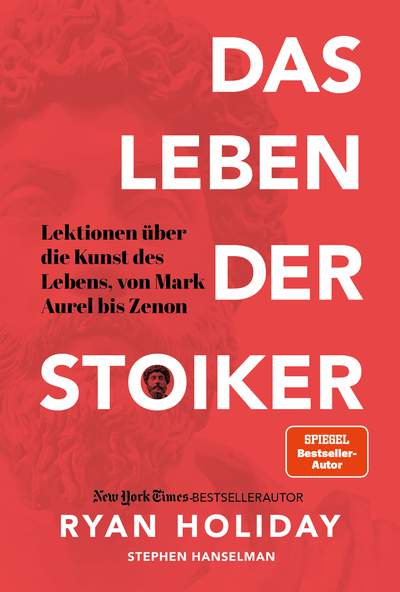 Das Leben der Stoiker - Lektionen über die Kunst des Lebens von Mark Aurel bis Zenon