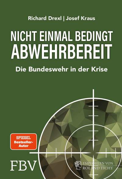 Nicht einmal bedingt abwehrbereit - Die Bundeswehr in der Krise. Komplett überarbeitete und erweiterte Neuausgabe