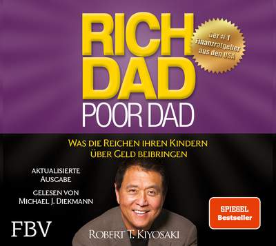 Rich Dad Poor Dad - Was die Reichen ihren Kindern über Geld beibringen