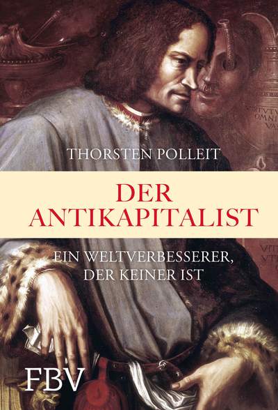Der Antikapitalist - Ein Weltverbesserer der keiner ist