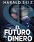 El Futuro del Dinero
