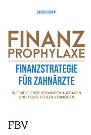 Finanzprophylaxe – Finanzstrategie für Zahnärzte