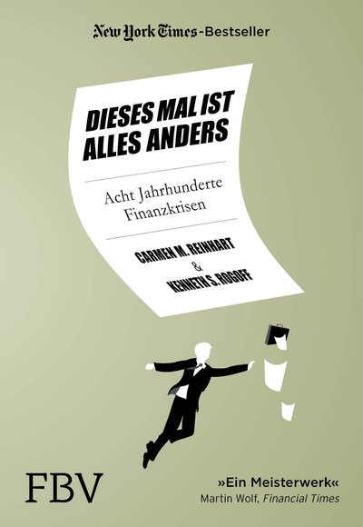 Dieses Mal ist alles anders - Acht Jahrhunderte Finanzkrisen