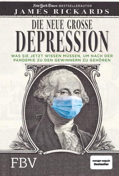 Die neue große Depression - Was Sie jetzt wissen müssen, um nach der Pandemie zu den Gewinnern zu gehören