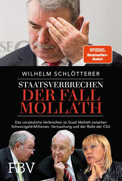 Staatsverbrechen – der Fall Mollath - Das vorsätzliche Verbrechen an Gustl Mollath zwischen Schwarzgeld-Millionen, Vertuschung und der Rolle der CSU