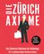 Die Zürich Axiome – Das Schweizer Geheimnis der Geldanlage