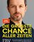 Die größte Chance aller Zeiten