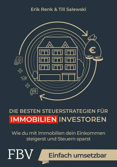 Die besten Steuerstrategien für Immobilieninvestoren - Wie du mit Immobilien dein Einkommen steigerst und Steuern sparst