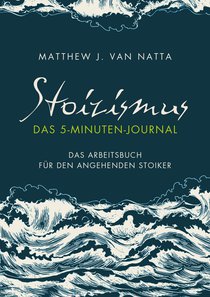 Stoizismus – Das 5-Minuten-Journal