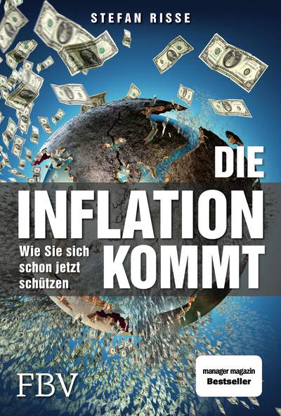 Die Inflation kommt - Wie Sie sich schon jetzt schützen