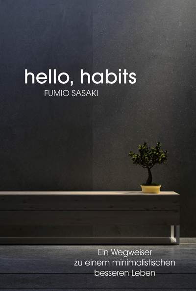 Hello, habits - Ein Wegweiser zu einem minimalistischen besseren Leben