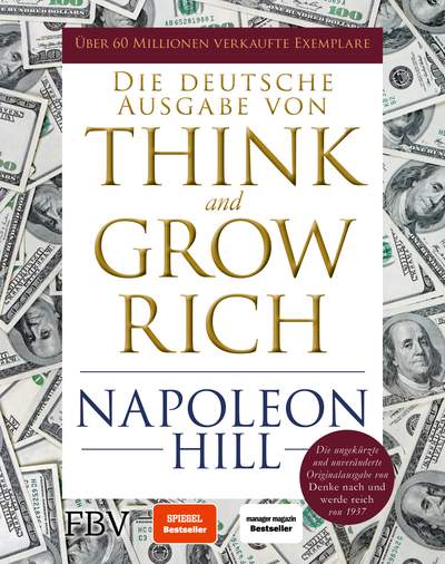 Think and Grow Rich – Deutsche Ausgabe - Die ungekürzte und unveränderte Originalausgabe von Denke nach und werde reich von 1937
