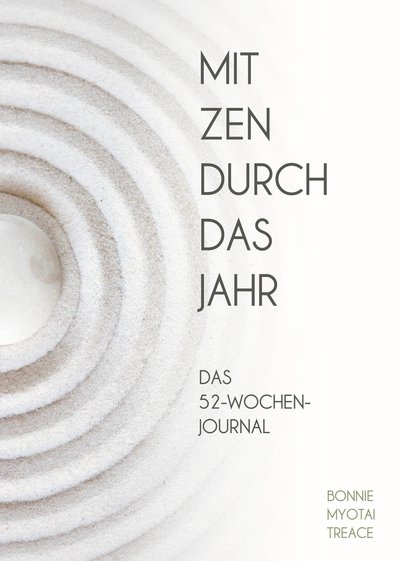 Mit Zen durch das Jahr - Das 52-Wochen-Journal