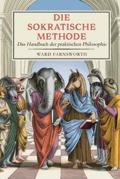 Die sokratische Methode - Das Handbuch der praktischen Philosophie