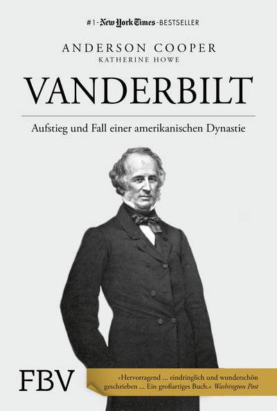 Vanderbilt - Aufstieg und Fall einer amerikanischen Dynastie
