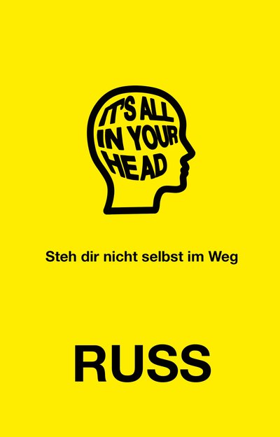 It’s all in your head - Steh dir nicht selbst im Weg