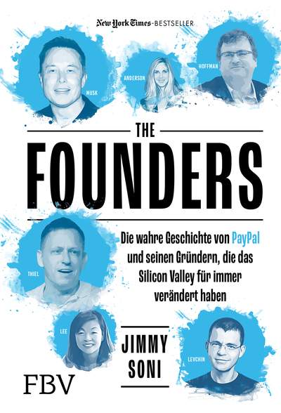 The Founders - Die Geschichte von Paypal und den Unternehmern, die das Silicon Valley geprägt haben