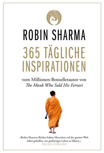 365 tägliche Inspirationen - Vom Millionen-Bestseller-Autor von The Monk who sold his Ferrari