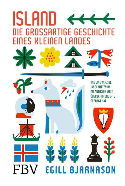 Island – die großartige Geschichte eines kleinen Landes - Wie eine winzige Insel mitten im Atlantik die Welt über Jahrhunderte geprägt hat