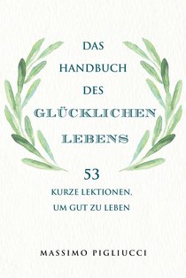 Das Handbuch des glücklichen Lebens