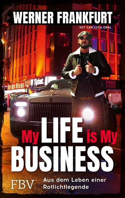 My Life is My Business - Aus dem Leben einer Rotlichtlegende