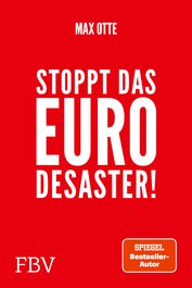 Stoppt das Euro-Desaster!