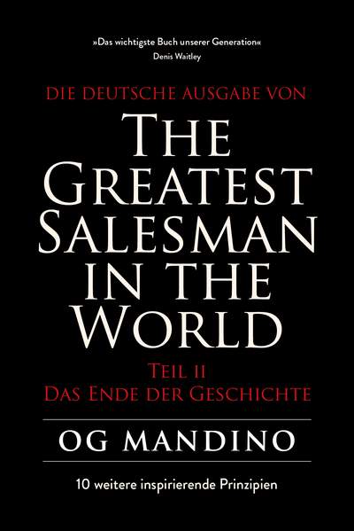 The Greatest Salesman in the World Teil II - Das Ende der Geschichte – 10 weitere inspirierende Prinzipien