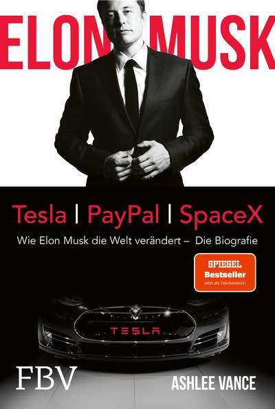 Elon Musk - Wie Elon Musk die Welt verändert – Die Biografie