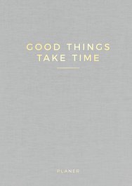 »Good things take time« Wochenplaner