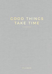 »Good things take time« Wochenplaner