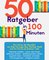 50 Ratgeber in 100 Minuten