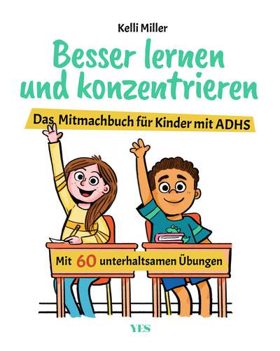 Besser lernen und konzentrieren - Das Mitmachbuch für Kinder mit ADHS