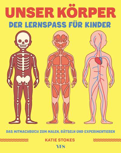 Unser Körper - Der Lernspaß für Kinder. Das Mitmachbuch zum Malen, Rätseln und Experimentieren