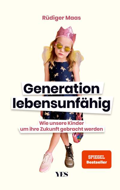 Generation lebensunfähig - Wie unsere Kinder um ihre Zukunft gebracht werden (SPIEGEL–

BESTSELLER)