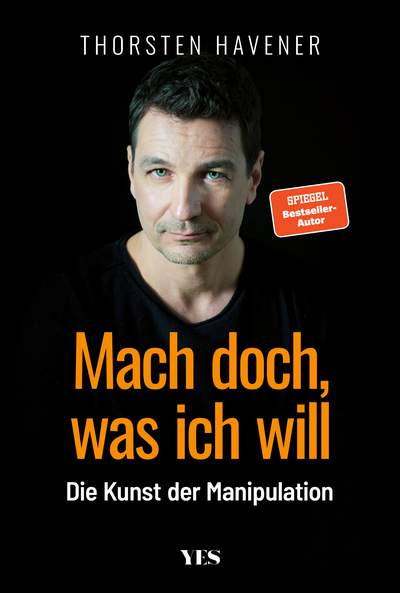 Mach doch, was ich will - Die Kunst der Manipulation