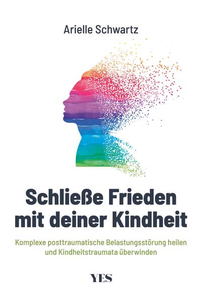 Schließe Frieden mit deiner Kindheit - Komplexe posttraumatische Belastungsstörung (K-PTBS) heilen und Kindheitstraumata überwinden