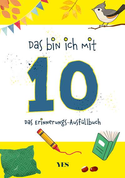 Das bin ich mit 10 - Das Erinnerungs-Ausfüllbuch