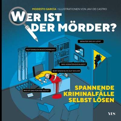 Wer ist der Mörder? - Spannende Kriminalfälle selbst lösen