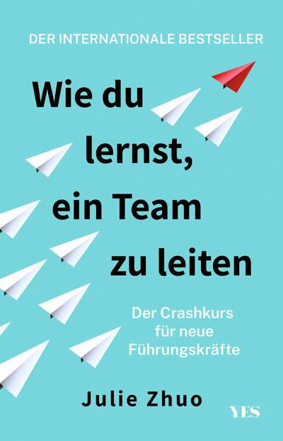 Wie du lernst, ein Team zu leiten - Der Crashkurs für neue Führungskräfte