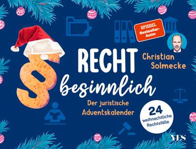 Recht besinnlich - Der juristische Adventskalender. 24 weihnachtliche Rechtsfälle